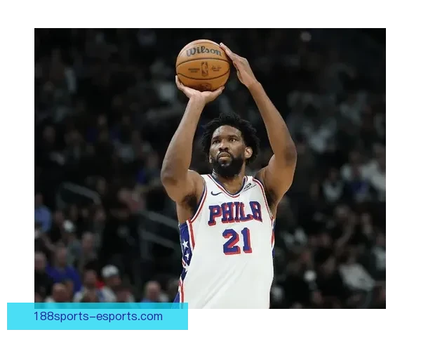 恩比德怒斥76人管理层禁止出战奇才比赛表示不满要求解释原因